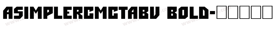 aSimplerCmCtAbv Bold字体转换